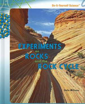 Experiments on Rocks and the Rock Cycle de Zella Williams