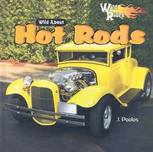 Wild about Hot Rods de J. Poolos