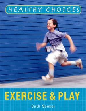 Exercise and Play de Cath Senker