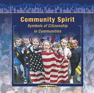 Community Spirit: Symbols of Citizenship in Communities de Angela Catalano