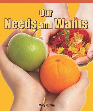 Our Needs and Wants de Maeve Griffin
