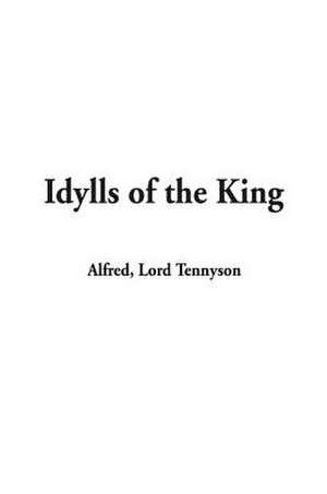 Idylls of the King de Alfred Tennyson