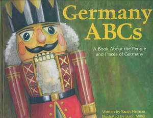 Germany ABCs: A Book about the People and Places of Germany de Sarah Heiman