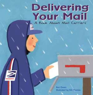 Delivering Your Mail: A Book about Mail Carriers de Ann Owen