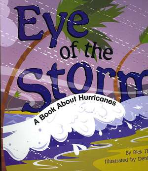 Eye of the Storm: A Book about Hurricanes de Rick Thomas