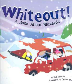 Whiteout: A Book about Blizzards de Rick Thomas