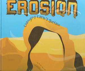 Erosion: Changing Earth's Surface de Robin Michal Koontz