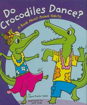 Do Crocodiles Dance? de Laura Purdie Salas