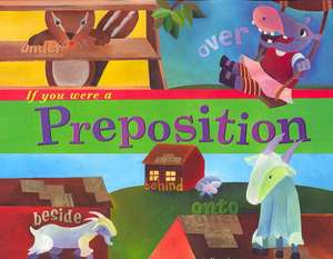 If You Were a Preposition de Nancy Loewen