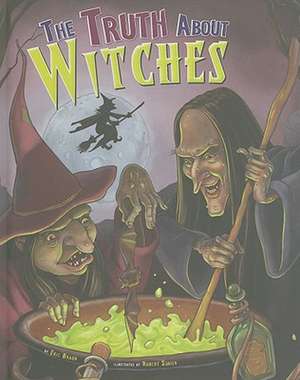 The Truth about Witches de Eric Braun