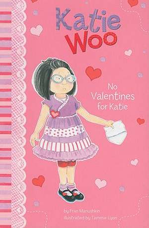 No Valentines for Katie de Fran Manushkin