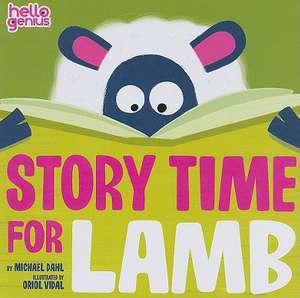 Story Time for Lamb de Michael Dahl