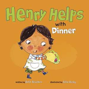 Henry Helps with Dinner de Beth Bracken