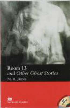 Room 13 and Other Ghost Stories de M R James