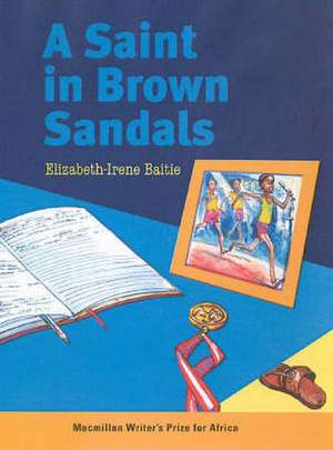 A Saint in Brown Sandals de ELIZABETH-IRENE BAITIE