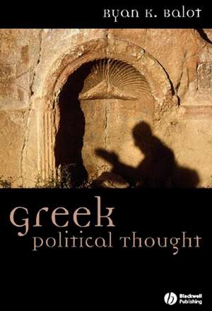 Greek Political Thought de RK Balot