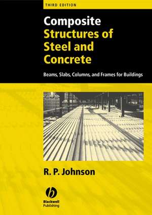 Composite Structures of Steel and Concrete: Beams, slabs,columns, and frames for Buildings, 3e de RP Johnson