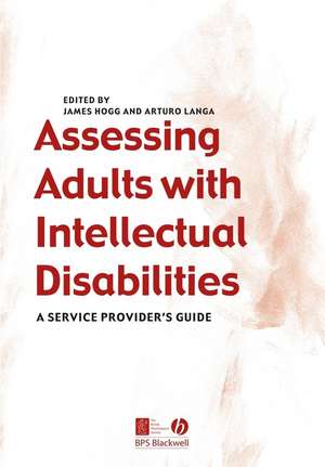 Assessing Adults with Intellectual Disabilities – A Service Provider′s Guide de J Hogg