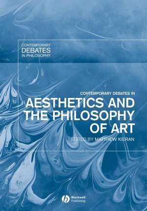 Contemporary Debates in Aesthetics and the Philosophy of Art de M Kieran