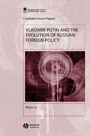 Vladimir Putin and the Evolution of Russian Foreig n Policy de B Lo