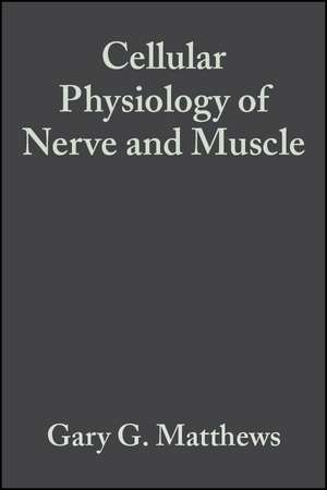 Cell Physiology Nerve Muscle 4e de Gary G Matthews