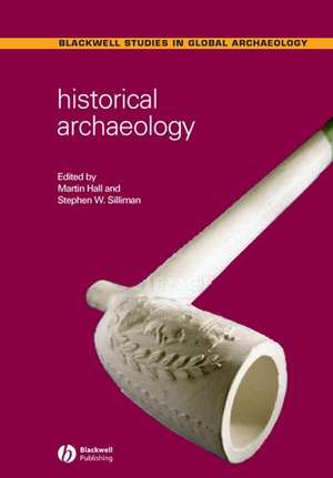 Historical Archaeology de M. Hall