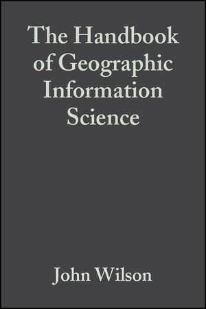 The Handbook of Geographic Information Science de JP Wilson