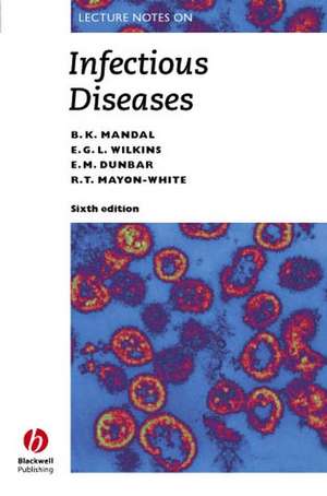 Lecture Notes Infectious Diseases 6e de BK Mandal