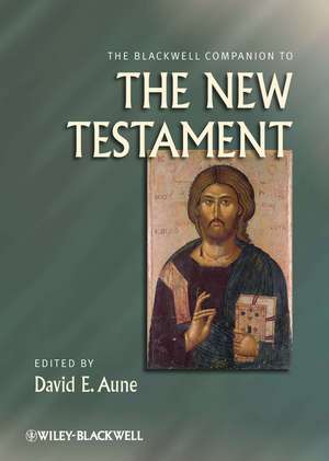 The Blackwell Companion to the New Testament de DE Aune