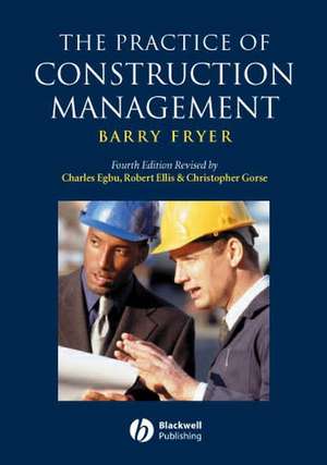 The Practice of Construction Management 4e de B Fryer