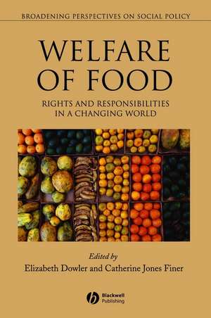 Welfare of Food – The Rights and Responsibilities in a Changing World de E Dowler