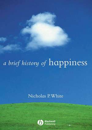 A Brief History of Happiness de NP White