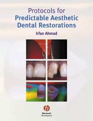 Protocols for Predictable Aesthetic Dental Restorations de I Ahmad