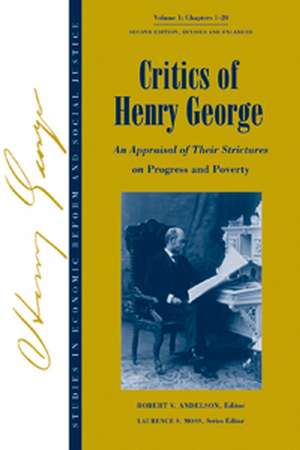 Critics of Henry George: An Appraisal of Their Strictures on Progress and Poverty Volume 1 Second Edition de Andelson