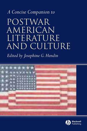 A Concise Companion to Postwar American Literature and Culture de JG Hendin