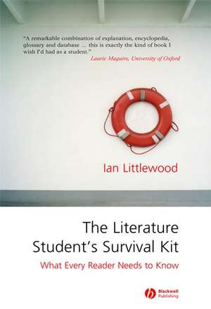 Literature Student′s Survival Kit – What Every Reader Needs to Know de I Littlewood