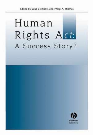 The Human Rights Act: A Success Story? de Clements