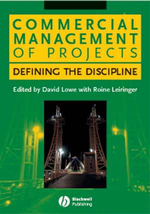 Commercial Management of Projects – Defining the Discipline de D. Lowe