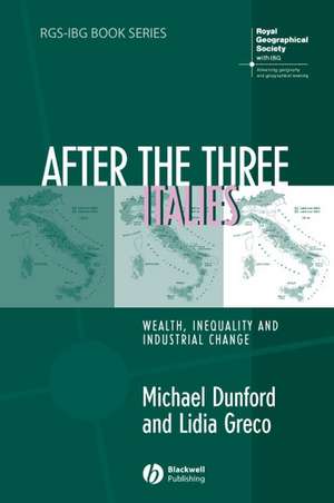 After the Three Italies – Wealth, Inequality and Industrial Change de Dunford