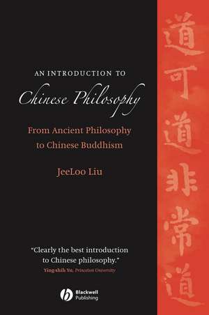 An Introduction to Chinese Philosophy – From Ancient Philosophy to Chinese Buddhism de J. Liu