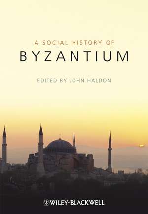 A Social History of Byzantium de J Haldon