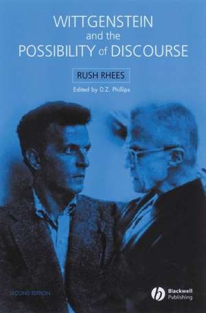 Wittgenstein and the Possibility of Discourse Seco nd Edition de DZ Phillips