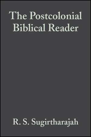 The Postcolonial Biblical Reader de RS Sugirtharajah