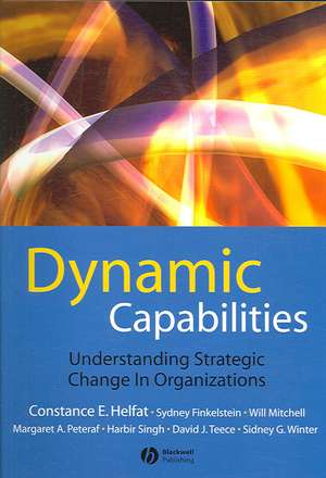 Dynamic Capabilities – Understanding Strategic Change in Organizations de CE Helfat