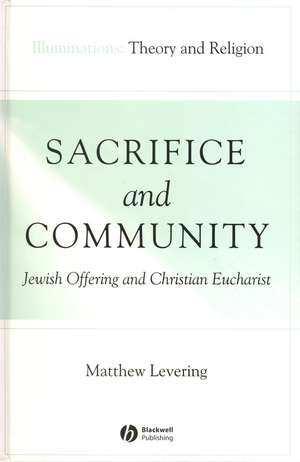 Sacrifice and Community – Jewish Offering and Christian Eucharist de Levering