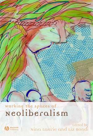 Working the Spaces of Neoliberalism – Activism, Professionalisation and Incorporation de Laurie