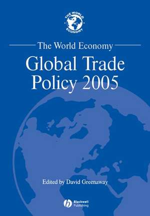 The World Economy: Global Trade Policy 2005 de Greenaway