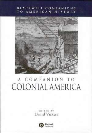 A Companion to Colonial America de D Vickers