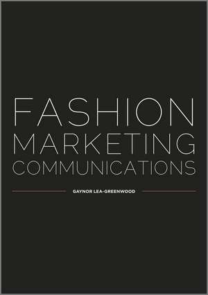 Fashion Marketing Communications de G Lea–Greenwood