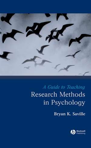 A Guide to Teaching Research Methods in Psychology de BK Saville